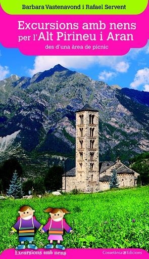 EXCURSIONS AMB NENS PER L'ALT PIRINEU I ARAN DES D'UNA ÀREA DE PÍCNIC | 9788490346075 | VASTENAVOND, BARBARA/SERVENT ARRACÓ, RAFAEL | Llibreria Online de Banyoles | Comprar llibres en català i castellà online