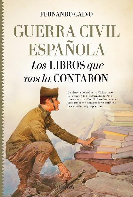 GUERRA CIVIL ESPAÑOLA. LOS LIBROS QUE NOS LA CONTARON | 9788417044091 | CALVO GONZÁLEZ-REGUERAL, FERNANDO | Llibreria Online de Banyoles | Comprar llibres en català i castellà online