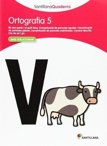 SANTILLANA QUADERNS ORTOGRAFIA 5 | 9788468013701 | VARIOS AUTORES | Llibreria Online de Banyoles | Comprar llibres en català i castellà online