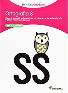 SANTILLANA QUADERNS ORTOGRAFIA 8 | 9788468013732 | VARIOS AUTORES | Llibreria Online de Banyoles | Comprar llibres en català i castellà online