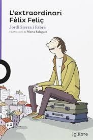 EXTRAORDIARI FÈLIX FELIÇ, L' | 9788416661114 | SIERRA I FABRA, JORDI | Llibreria Online de Banyoles | Comprar llibres en català i castellà online