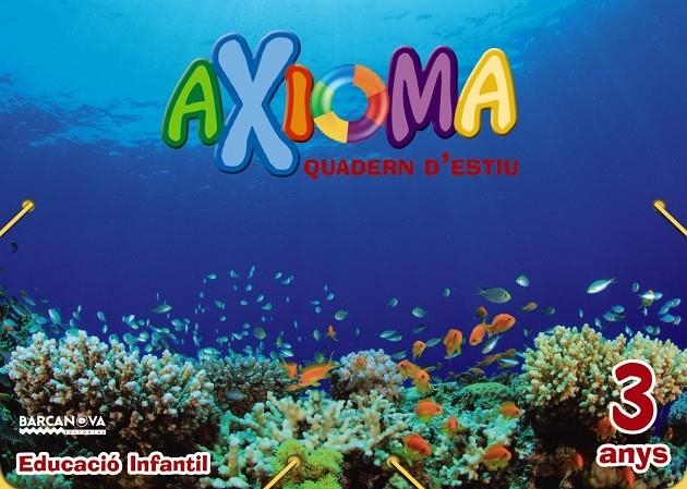 QUADERN ESTIU AXIOMA 3 ANYS | 9788448941932 | COLOMÀ, ELISABETH/NADAL, ANNA/SARRÀ, ANNA | Llibreria Online de Banyoles | Comprar llibres en català i castellà online