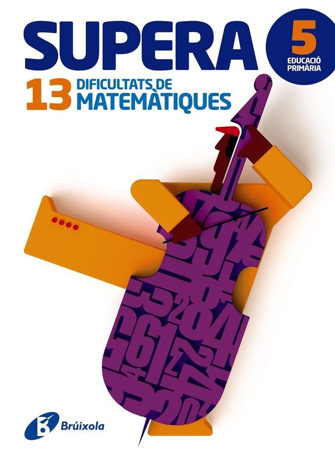 SUPERA 13 DIFICULTATS DE MATEMÀTIQUES 5 | 9788499062013 | PAYRÓ I CATALÀ, JORDI/VINOS I PEIRETÓ, PERE JOAN | Llibreria Online de Banyoles | Comprar llibres en català i castellà online