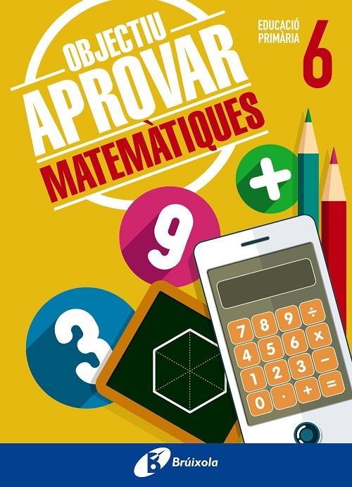 OBJECTIU APROVAR MATEMÀTIQUES 6 PRIMÀRIA | 9788499062105 | ROIG COMPANY, ALBERT | Llibreria Online de Banyoles | Comprar llibres en català i castellà online