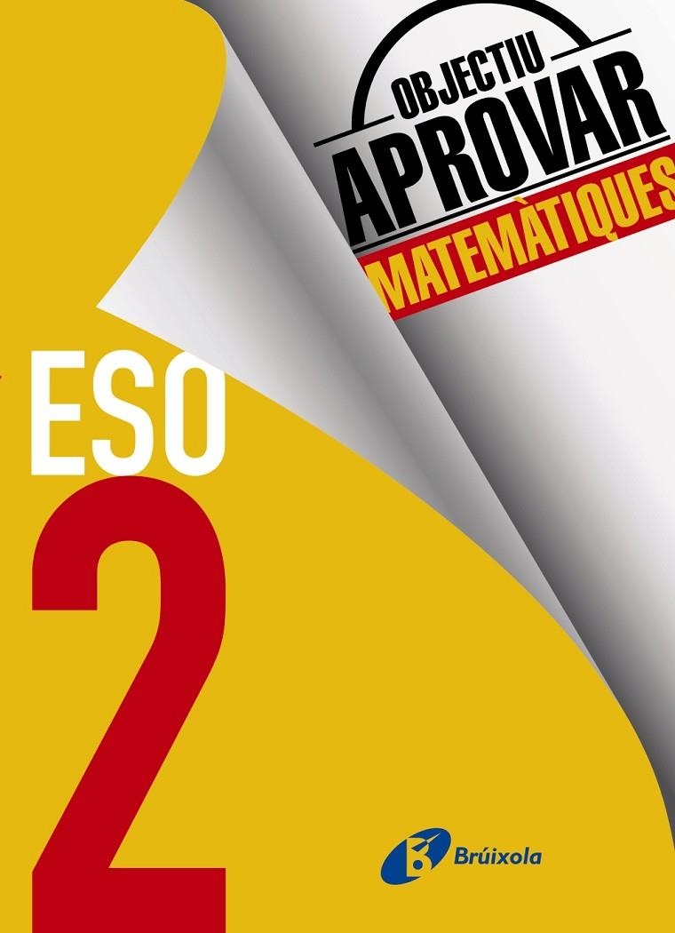 OBJECTIU APROVAR MATEMÀTIQUES 2 ESO | 9788499062150 | FERNÁNDEZ-CANO LÓPEZ, JOSÉ ÁNGEL/ARCE LLACH, FERNANDO | Llibreria Online de Banyoles | Comprar llibres en català i castellà online