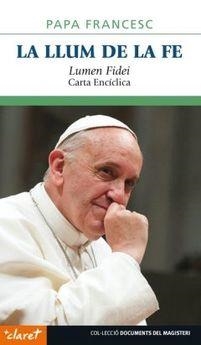 LA LLUM DE LA FE - LUMEN FIDEI | 9788498467796 | PAPA FRANCESC | Llibreria Online de Banyoles | Comprar llibres en català i castellà online