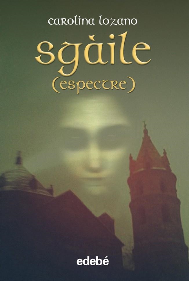 SGÀILE (ESPECTRE) | 9788468307206 | LOZANO RUIZ, CAROLINA | Llibreria Online de Banyoles | Comprar llibres en català i castellà online