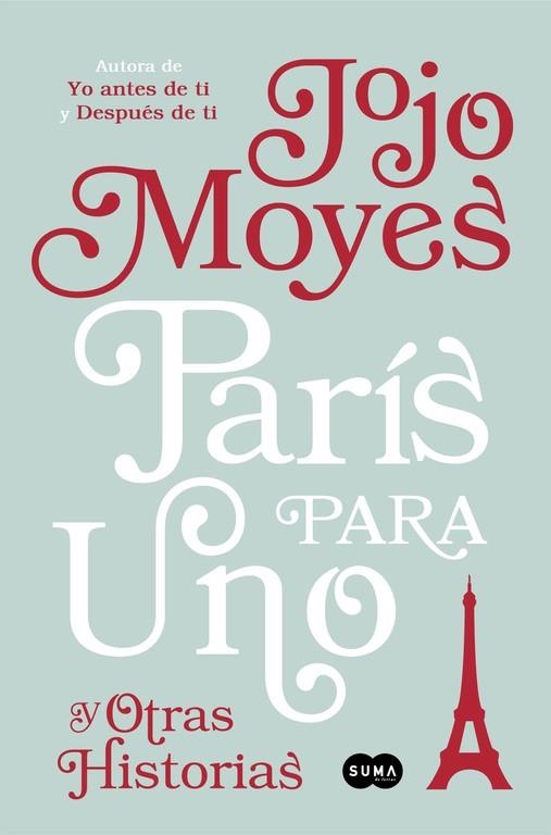 PARÍS PARA UNO Y OTRAS HISTORIAS | 9788491290865 | MOYES, JOJO | Llibreria Online de Banyoles | Comprar llibres en català i castellà online