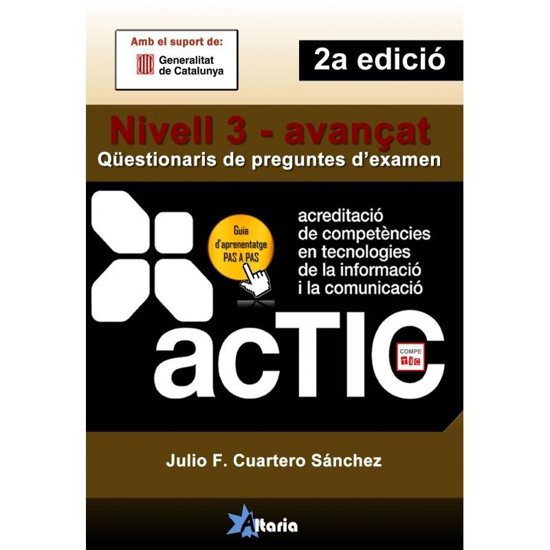 ACTIC NIVELL 3 AVANÇAT 2A EDICIÓ. QÜESTIONARIS. | 9788494404900 | CUARTERO SÁNCHEZ, JULIO F. | Llibreria Online de Banyoles | Comprar llibres en català i castellà online