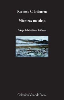 MIENTRAS ME ALEJO | 9788498953015 | IRIBARREN, KARMELO C. | Llibreria L'Altell - Llibreria Online de Banyoles | Comprar llibres en català i castellà online - Llibreria de Girona