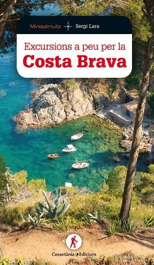 EXCURSIONS A PEU PER LA COSTA BRAVA | 9788490346181 | LARA I GARCIA, SERGI | Llibreria Online de Banyoles | Comprar llibres en català i castellà online