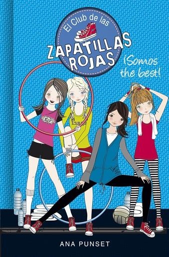 SOMOS THE BEST! (EL CLUB DE LAS ZAPATILLAS ROJAS 4) | 9788490434086 | ANA PUNSET | Llibreria Online de Banyoles | Comprar llibres en català i castellà online