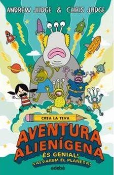 CREA LA TEVA AVENTURA ALIENÍGENA | 9788468331881 | JUDGE, ANDREW | Llibreria Online de Banyoles | Comprar llibres en català i castellà online