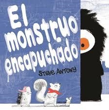 MONSTRUO ENCAPUCHADO, EL | 9788416712458 | ANTONY, STEVE | Llibreria Online de Banyoles | Comprar llibres en català i castellà online