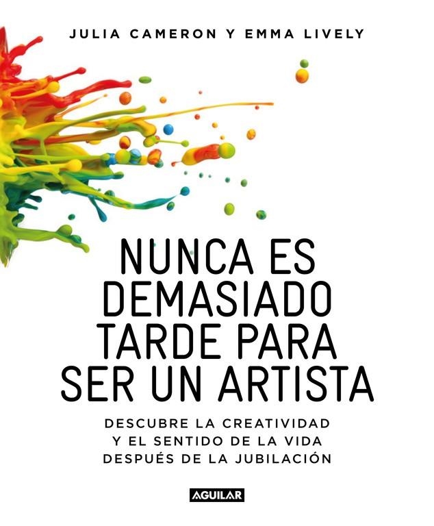 NUNCA ES DEMASIADO TARDE PARA SER UN ARTISTA | 9788403516199 | EMMA LYVELY/JULIA CAMERON | Llibreria Online de Banyoles | Comprar llibres en català i castellà online