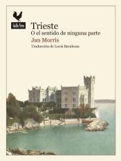 TRIESTE O EL SENTIDO DE NINGUNA PARTE | 9788416529438 | MORRIS, JAN | Llibreria Online de Banyoles | Comprar llibres en català i castellà online