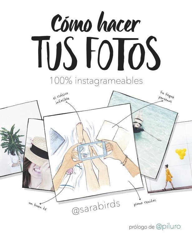 CÓMO HACER TUS FOTOS 100% INSTAGRAMEABLES | 9788490438046 | SARA BIRDS | Llibreria Online de Banyoles | Comprar llibres en català i castellà online