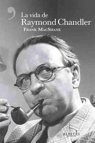 LA VIDA DE RAYMOND CHANDLER | 9788417077068 | FRANK MACSHANE | Llibreria Online de Banyoles | Comprar llibres en català i castellà online