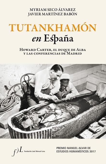 TUTANKHAMÓN EN ESPAÑA. HOWARD CARTER, EL DUQUE DE ALBA Y LAS CONF. DE MADRID | 9788415673644 | SECO ÁLVAREZ, MYRIAM/MARTÍNEZ BABÓN, XAVIER | Llibreria Online de Banyoles | Comprar llibres en català i castellà online