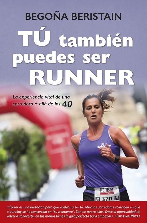 TÚ TAMBIÉN PUEDES SER RUNNER | 9788416002863 | BERISTAIN GARCÍA, BEGOÑA | Llibreria Online de Banyoles | Comprar llibres en català i castellà online