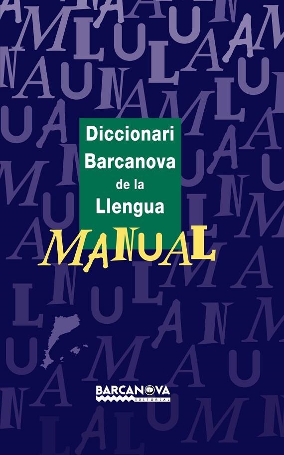 DICCIONARI BARCANOVA DE LA LLENGUA MANUAL | 9788448915520 | Llibreria Online de Banyoles | Comprar llibres en català i castellà online