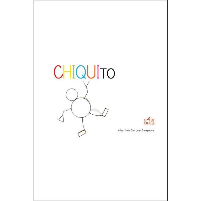 CHIQUITO | 9788416777433 | ALBA MARÍA S. SAN JUAN SAMPEDRO | Llibreria Online de Banyoles | Comprar llibres en català i castellà online