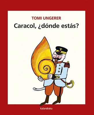 CARACOL, ¿DÓNDE ESTÁS? | 9788484643166 | UNGERER, TOMI | Llibreria Online de Banyoles | Comprar llibres en català i castellà online