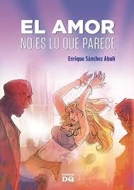 AMOR NO ES LO QUE PARECE, EL | 9788494465529 | SÁNCHEZ ABULÍ, ENRIQUE | Llibreria Online de Banyoles | Comprar llibres en català i castellà online