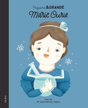 PEQUEÑA & GRANDE MARIE CURIE | 9788490652305 | SÁNCHEZ VEGARA, ISABEL | Llibreria Online de Banyoles | Comprar llibres en català i castellà online