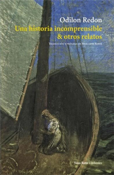 HISTORIA INCOMPRENSIBLE Y OTROS RELATOS, UNA | 9788416193776 | REDON, ODILON | Llibreria Online de Banyoles | Comprar llibres en català i castellà online