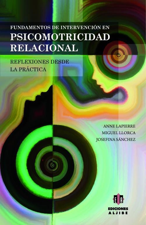 FUNDAMENTOS DE INTERVENCIÓN EN PSICOMOTRICIDAD RELACIONAL | 9788497008112 | LAPIERRE, ANNE/LLORCA, MIGUEL/SÁNCHEZ, JOSEFINA | Llibreria Online de Banyoles | Comprar llibres en català i castellà online