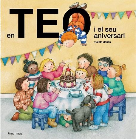 EN TEO I EL SEU ANIVERSARI | 9788491373254 | DENOU, VIOLETA | Llibreria Online de Banyoles | Comprar llibres en català i castellà online