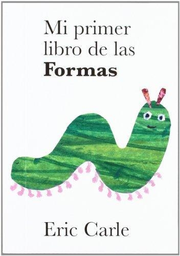 MI PRIMER LIBRO DE LAS FORMAS | 9788496629028 | CARLE, ERIC | Llibreria Online de Banyoles | Comprar llibres en català i castellà online