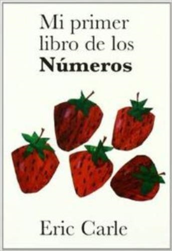 MI PRIMER LIBRO DE LOS NÚMEROS | 9788496629745 | CARLE, ERIC | Llibreria Online de Banyoles | Comprar llibres en català i castellà online