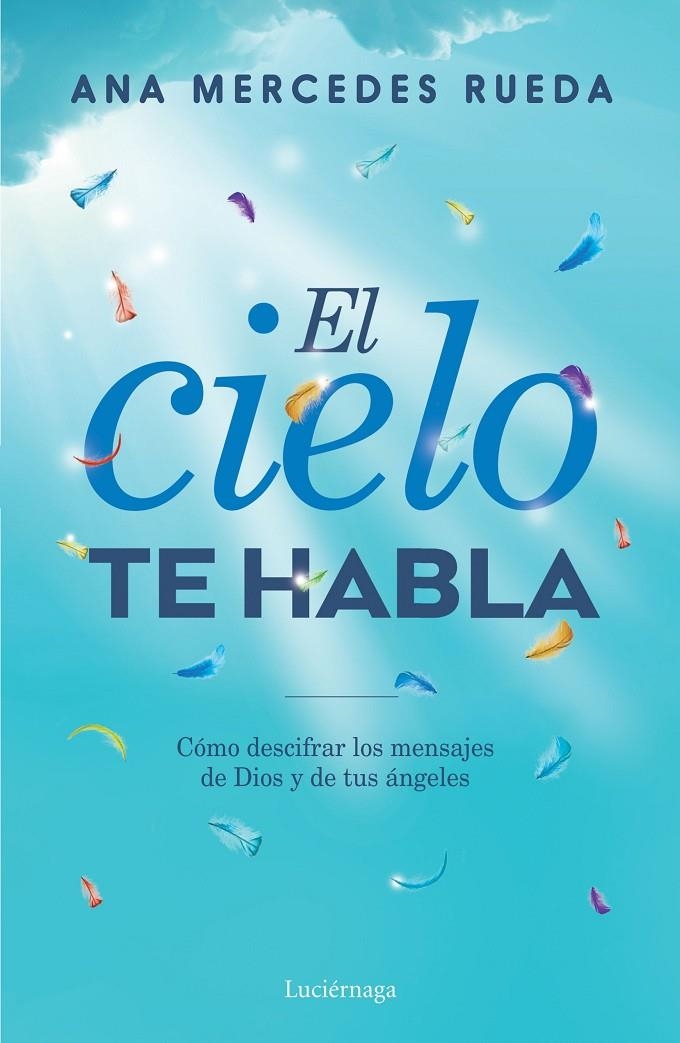 CIELO TE HABLA, EL | 9788416694723 | RUEDA, ANA MERCEDES | Llibreria Online de Banyoles | Comprar llibres en català i castellà online