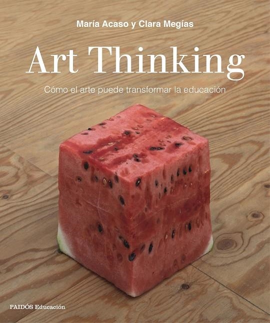 ART THINKING | 9788449333705 | ACASO, MARÍA/MEGÍAS, CLARA | Llibreria Online de Banyoles | Comprar llibres en català i castellà online