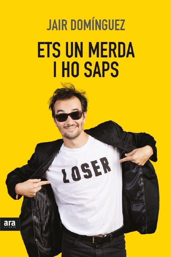 ETS UN MERDA, I HO SAPS | 9788416915309 | DOMÍNGUEZ TORREGROSSA, JAIR | Llibreria Online de Banyoles | Comprar llibres en català i castellà online