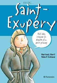 SAINT EXUPERY -EM DIC | 9788434225985 | MARTI MERITXELL | Llibreria L'Altell - Llibreria Online de Banyoles | Comprar llibres en català i castellà online - Llibreria de Girona