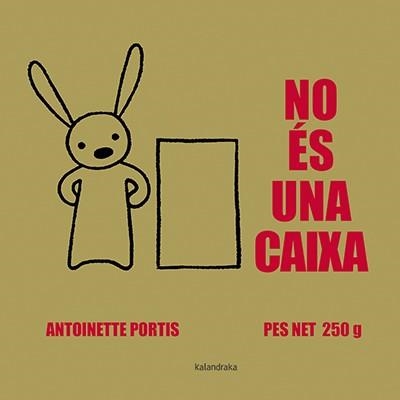 NO ÉS UNA CAIXA | 9788416804214 | PORTIS, ANTOINETTE | Llibreria Online de Banyoles | Comprar llibres en català i castellà online