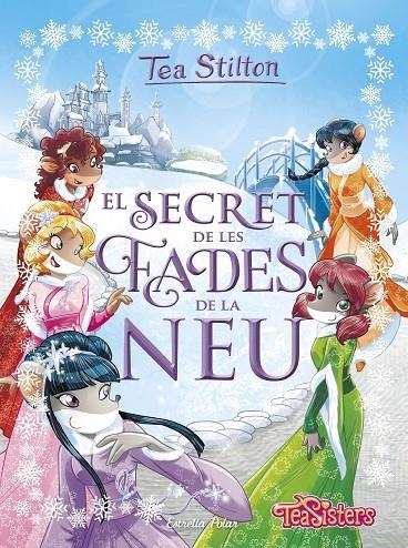 EL SECRET DE LES FADES DE LA NEU | 9788491373216 | STILTON, TEA | Llibreria Online de Banyoles | Comprar llibres en català i castellà online