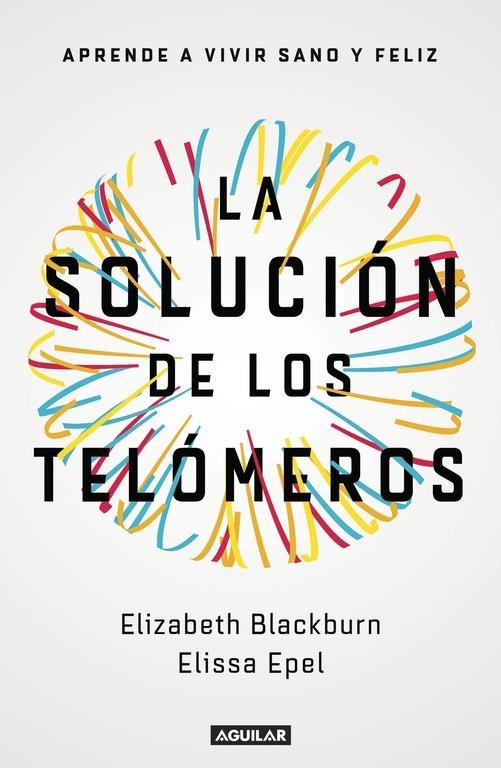 SOLUCIÓN DE LOS TELÓMEROS, LA | 9788403501140 | ELISSA EPEL/ELIZABETH BLACKBURN | Llibreria Online de Banyoles | Comprar llibres en català i castellà online