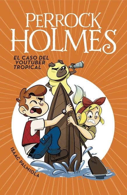 EL CASO DEL YOUTUBER TROPICAL (SERIE PERROCK HOLMES 6) | 9788490438299 | ISAAC PALMIOLA | Llibreria Online de Banyoles | Comprar llibres en català i castellà online