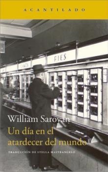 UN DÍA EN EL ATARDECER DEL MUNDO | 9788416748594 | SAROYAN, WILLIAM | Llibreria Online de Banyoles | Comprar llibres en català i castellà online