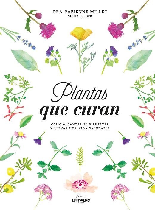 PLANTAS QUE CURAN | 9788416890330 | DRA. FABIENNE MILLET/BERGER, SIOUX | Llibreria Online de Banyoles | Comprar llibres en català i castellà online