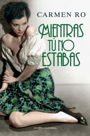 MIENTRAS TÚ NO ESTABAS | 9788491641018 | RO, CARMEN | Llibreria Online de Banyoles | Comprar llibres en català i castellà online