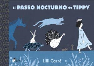 EL PASEO NOCTURNO DE TIPPY | 9788494676628 | CARRÉ, LILLI | Llibreria Online de Banyoles | Comprar llibres en català i castellà online