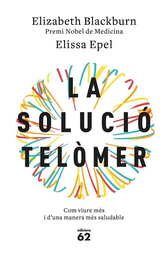 SOLUCIÓ TELÒMER, LA | 9788429776140 | BLACKBURN, ELIZABETH (PREMI NOBEL DE MEDICINA)/EPEL, ELISSA | Llibreria Online de Banyoles | Comprar llibres en català i castellà online