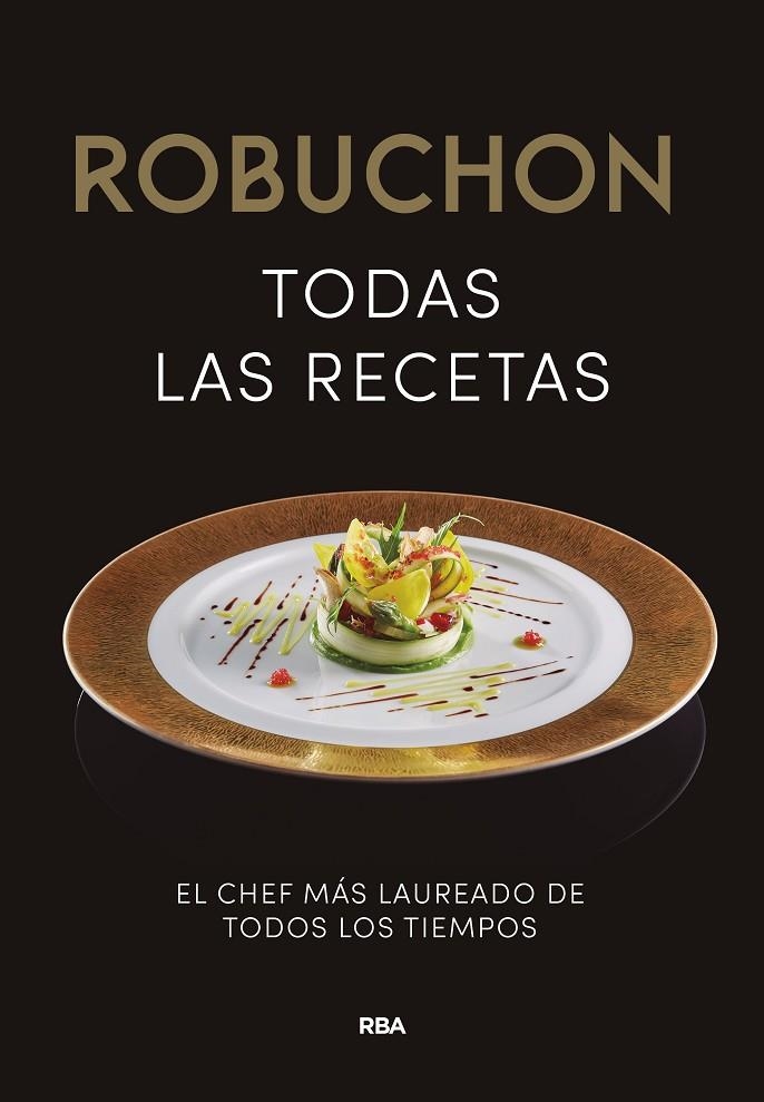 ROBUCHON. TODAS LAS RECETAS | 9788490567876 | ROBUCHON , JOEL | Llibreria Online de Banyoles | Comprar llibres en català i castellà online