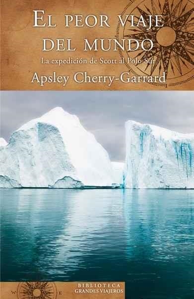 PEOR VIAJE DEL MUNDO, EL | 9788466662345 | CHERRY-GARRARD, APSLEY | Llibreria Online de Banyoles | Comprar llibres en català i castellà online