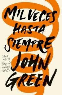 MIL VECES HASTA SIEMPRE | 9788415594918 | GREEN, JOHN | Llibreria Online de Banyoles | Comprar llibres en català i castellà online